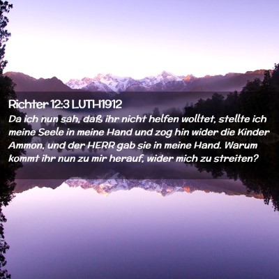 Picture 02 - Richter 12:3 LUTH1912 - Da ich nun sah, daß ihr nicht helfen wolltet, - Bible Verse Picture