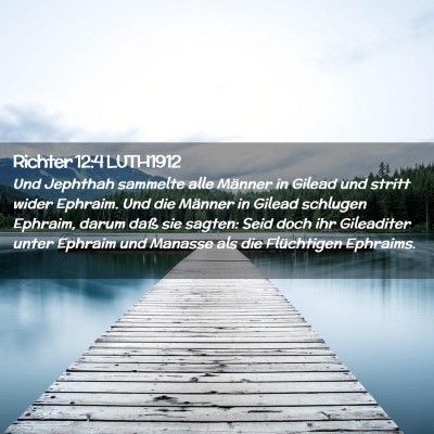 Picture 02 - Richter 12:4 LUTH1912 - Und Jephthah sammelte alle Männer in Gilead und - Bible Verse Picture