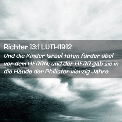 Picture 02 - Richter 13:1 LUTH1912 - Und die Kinder Israel taten fürder übel vor dem - Bible Verse Picture