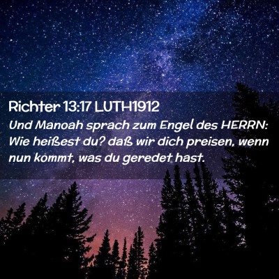 Picture 02 - Richter 13:17 LUTH1912 - Und Manoah sprach zum Engel des HERRN: Wie - Bible Verse Picture