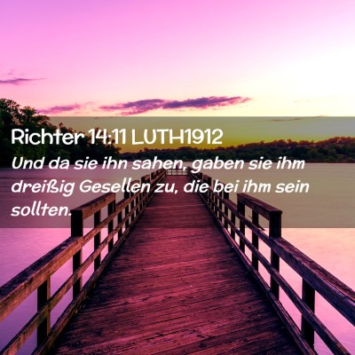 Picture 02 - Richter 14:11 LUTH1912 - Und da sie ihn sahen, gaben sie ihm dreißig - Bible Verse Picture