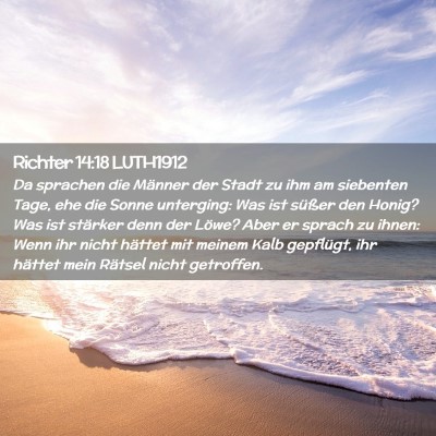 Picture 02 - Richter 14:18 LUTH1912 - Da sprachen die Männer der Stadt zu ihm am - Bible Verse Picture