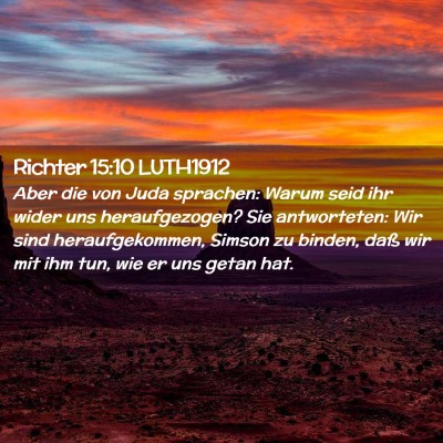 Picture 02 - Richter 15:10 LUTH1912 - Aber die von Juda sprachen: Warum seid ihr wider - Bible Verse Picture