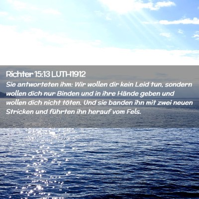Picture 02 - Richter 15:13 LUTH1912 - Sie antworteten ihm: Wir wollen dir kein Leid - Bible Verse Picture