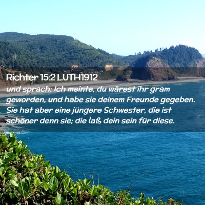 Picture 02 - Richter 15:2 LUTH1912 - und sprach: Ich meinte, du wärest ihr gram - Bible Verse Picture