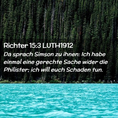 Picture 02 - Richter 15:3 LUTH1912 - Da sprach Simson zu ihnen: Ich habe einmal eine - Bible Verse Picture