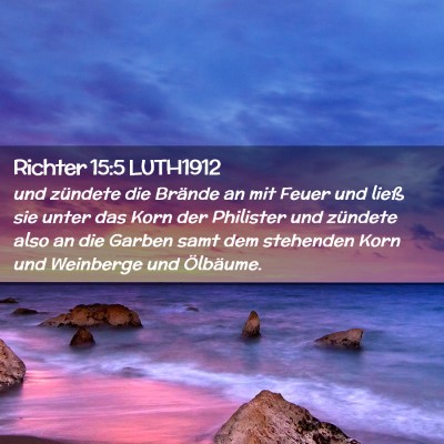 Picture 02 - Richter 15:5 LUTH1912 - und zündete die Brände an mit Feuer und ließ - Bible Verse Picture