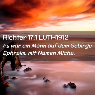 Picture 02 - Richter 17:1 LUTH1912 - Es war ein Mann auf dem Gebirge Ephraim, mit - Bible Verse Picture