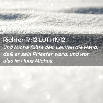 Picture 02 - Richter 17:12 LUTH1912 - Und Micha füllte dem Leviten die Hand, daß er - Bible Verse Picture
