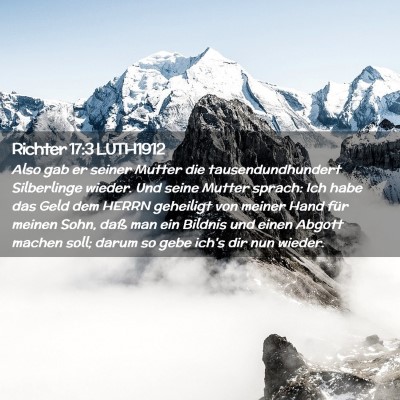 Picture 02 - Richter 17:3 LUTH1912 - Also gab er seiner Mutter die tausendundhundert - Bible Verse Picture