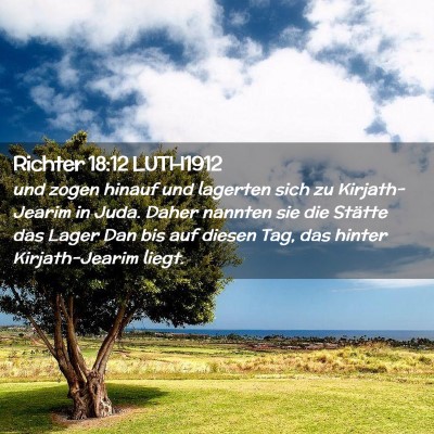 Picture 02 - Richter 18:12 LUTH1912 - und zogen hinauf und lagerten sich zu - Bible Verse Picture