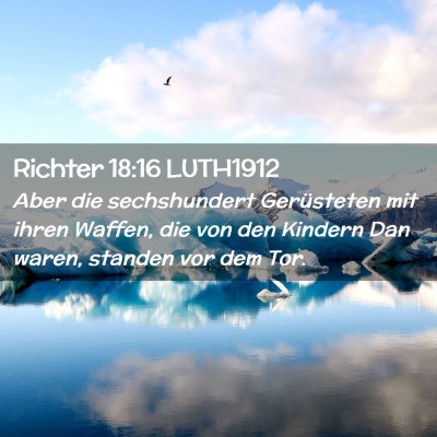 Picture 02 - Richter 18:16 LUTH1912 - Aber die sechshundert Gerüsteten mit ihren - Bible Verse Picture