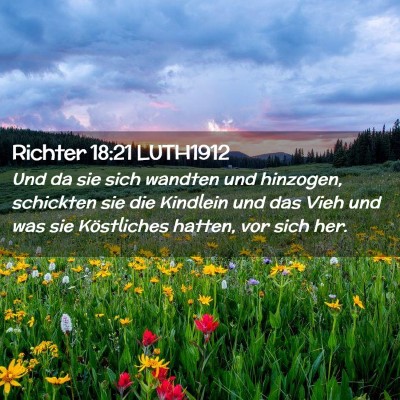 Picture 02 - Richter 18:21 LUTH1912 - Und da sie sich wandten und hinzogen, schickten - Bible Verse Picture