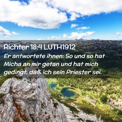 Picture 02 - Richter 18:4 LUTH1912 - Er antwortete ihnen: So und so hat Micha an mir - Bible Verse Picture