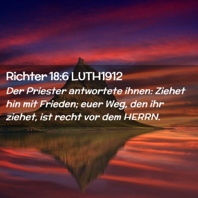 Picture 02 - Richter 18:6 LUTH1912 - Der Priester antwortete ihnen: Ziehet hin mit - Bible Verse Picture