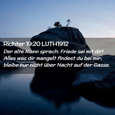 Picture 02 - Richter 19:20 LUTH1912 - Der alte Mann sprach: Friede sei mit dir! Alles - Bible Verse Picture