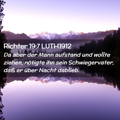 Picture 02 - Richter 19:7 LUTH1912 - Da aber der Mann aufstand und wollte ziehen, - Bible Verse Picture