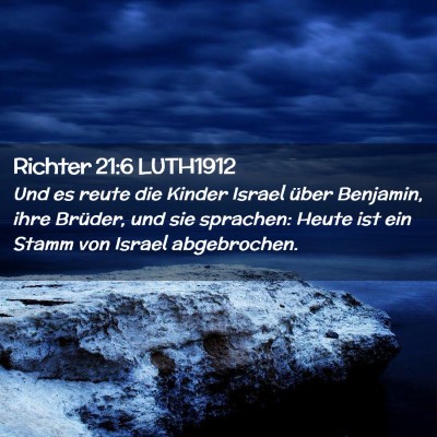 Picture 02 - Richter 21:6 LUTH1912 - Und es reute die Kinder Israel über Benjamin, - Bible Verse Picture