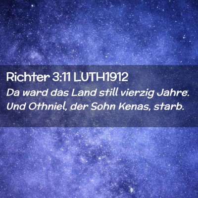 Picture 02 - Richter 3:11 LUTH1912 - Da ward das Land still vierzig Jahre. Und - Bible Verse Picture