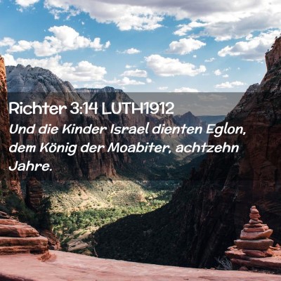Picture 02 - Richter 3:14 LUTH1912 - Und die Kinder Israel dienten Eglon, dem König - Bible Verse Picture