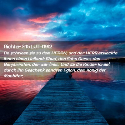 Picture 02 - Richter 3:15 LUTH1912 - Da schrieen sie zu dem HERRN; und der HERR - Bible Verse Picture