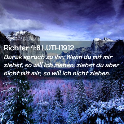 Picture 02 - Richter 4:8 LUTH1912 - Barak sprach zu ihr: Wenn du mit mir ziehst, so - Bible Verse Picture