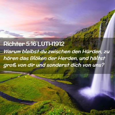 Picture 02 - Richter 5:16 LUTH1912 - Warum bleibst du zwischen den Hürden, zu hören - Bible Verse Picture
