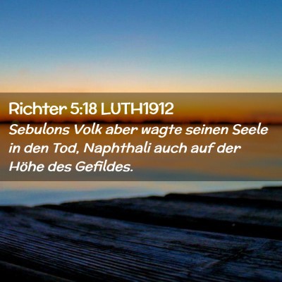 Picture 02 - Richter 5:18 LUTH1912 - Sebulons Volk aber wagte seinen Seele in den Tod, - Bible Verse Picture