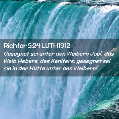 Picture 02 - Richter 5:24 LUTH1912 - Gesegnet sei unter den Weibern Jael, das Weib - Bible Verse Picture