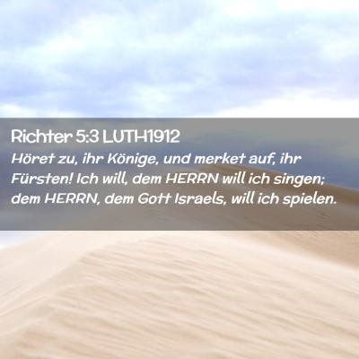 Picture 02 - Richter 5:3 LUTH1912 - Höret zu, ihr Könige, und merket auf, ihr - Bible Verse Picture