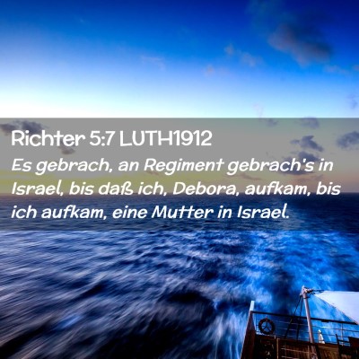 Picture 02 - Richter 5:7 LUTH1912 - Es gebrach, an Regiment gebrach's in Israel, bis - Bible Verse Picture