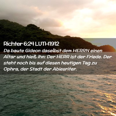 Picture 02 - Richter 6:24 LUTH1912 - Da baute Gideon daselbst dem HERRN einen Altar - Bible Verse Picture