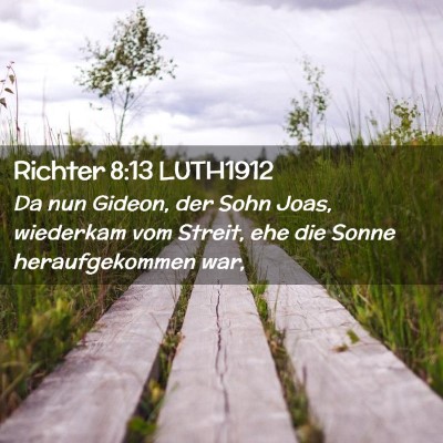 Picture 02 - Richter 8:13 LUTH1912 - Da nun Gideon, der Sohn Joas, wiederkam vom - Bible Verse Picture
