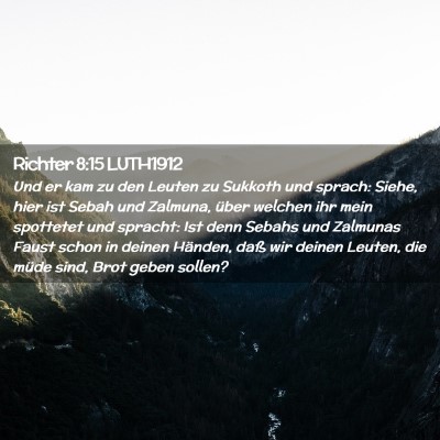 Picture 02 - Richter 8:15 LUTH1912 - Und er kam zu den Leuten zu Sukkoth und sprach: - Bible Verse Picture