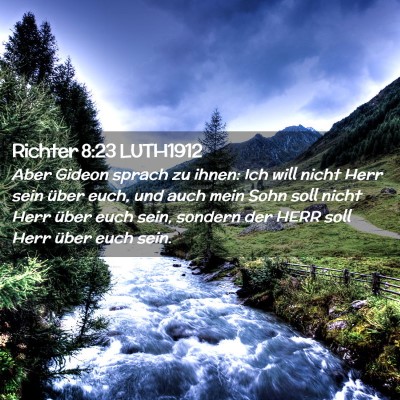 Picture 02 - Richter 8:23 LUTH1912 - Aber Gideon sprach zu ihnen: Ich will nicht Herr - Bible Verse Picture