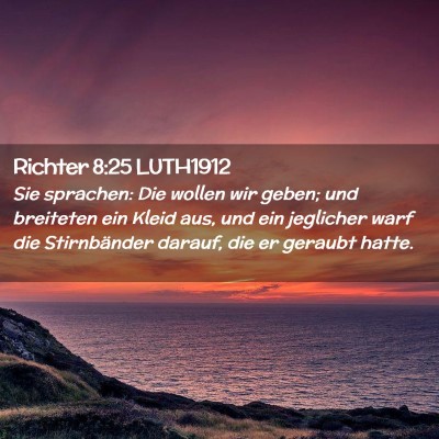 Picture 02 - Richter 8:25 LUTH1912 - Sie sprachen: Die wollen wir geben; und breiteten - Bible Verse Picture