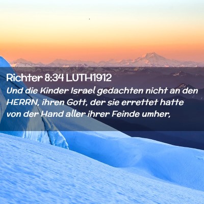 Picture 02 - Richter 8:34 LUTH1912 - Und die Kinder Israel gedachten nicht an den - Bible Verse Picture