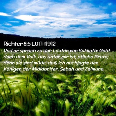 Picture 02 - Richter 8:5 LUTH1912 - Und er sprach zu den Leuten von Sukkoth: Gebt - Bible Verse Picture
