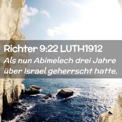 Picture 02 - Richter 9:22 LUTH1912 - Als nun Abimelech drei Jahre über Israel - Bible Verse Picture