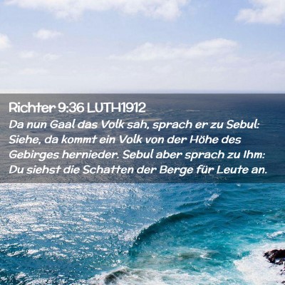Picture 02 - Richter 9:36 LUTH1912 - Da nun Gaal das Volk sah, sprach er zu Sebul: - Bible Verse Picture