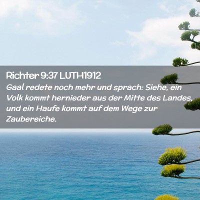 Picture 02 - Richter 9:37 LUTH1912 - Gaal redete noch mehr und sprach: Siehe, ein Volk - Bible Verse Picture