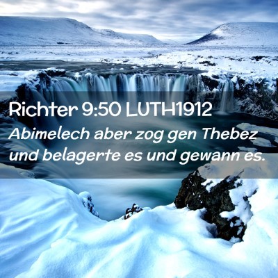 Picture 02 - Richter 9:50 LUTH1912 - Abimelech aber zog gen Thebez und belagerte es - Bible Verse Picture