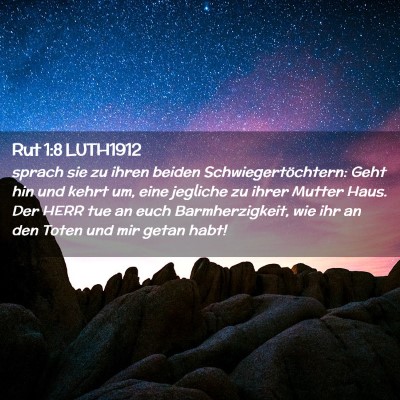 Picture 02 - Rut 1:8 LUTH1912 - sprach sie zu ihren beiden Schwiegertöchtern: - Bible Verse Picture