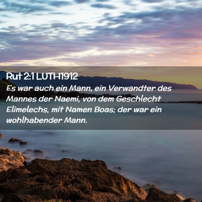 Picture 02 - Rut 2:1 LUTH1912 - Es war auch ein Mann, ein Verwandter des Mannes - Bible Verse Picture