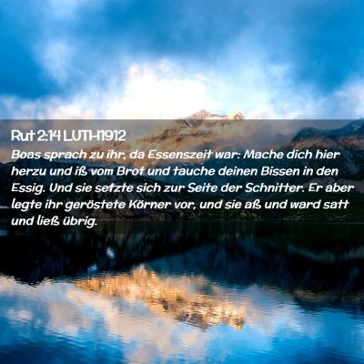 Picture 02 - Rut 2:14 LUTH1912 - Boas sprach zu ihr, da Essenszeit war: Mache dich - Bible Verse Picture