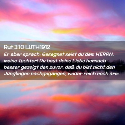 Picture 02 - Rut 3:10 LUTH1912 - Er aber sprach: Gesegnet seist du dem HERRN, - Bible Verse Picture