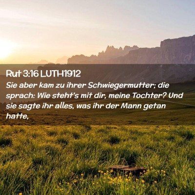 Picture 02 - Rut 3:16 LUTH1912 - Sie aber kam zu ihrer Schwiegermutter; die - Bible Verse Picture