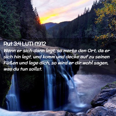 Picture 02 - Rut 3:4 LUTH1912 - Wenn er sich dann legt, so merke den Ort, da er - Bible Verse Picture