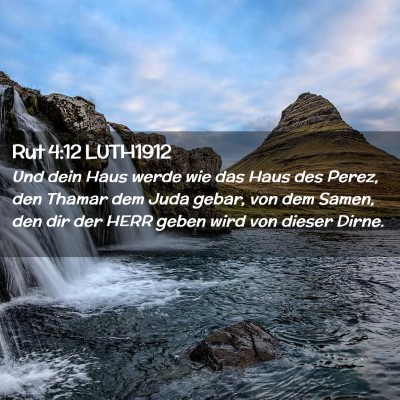 Picture 02 - Rut 4:12 LUTH1912 - Und dein Haus werde wie das Haus des Perez, den - Bible Verse Picture