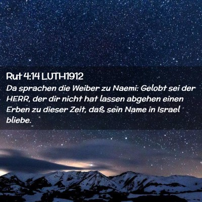 Picture 02 - Rut 4:14 LUTH1912 - Da sprachen die Weiber zu Naemi: Gelobt sei der - Bible Verse Picture